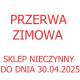 Przerwa zimowa 1.10-30.04.2025